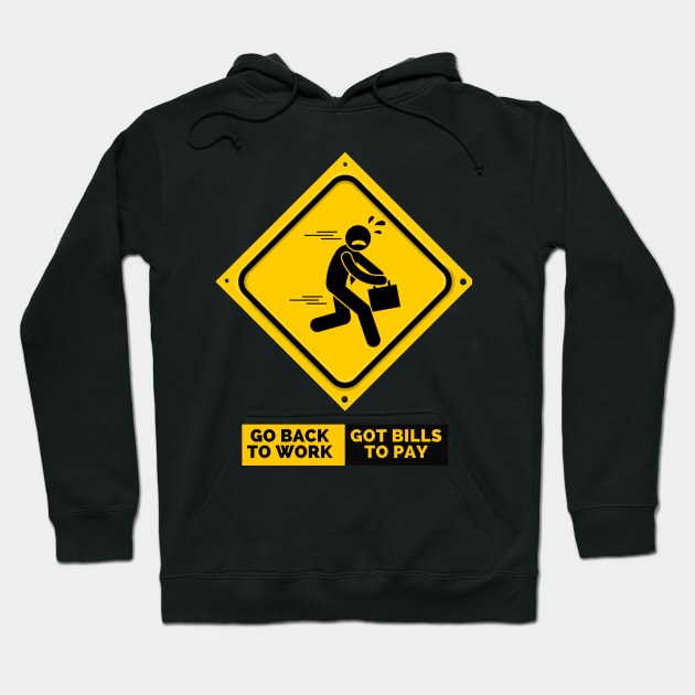 Go Back to Work Hoodie by Daskind